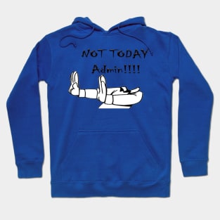 Not Today Hoodie